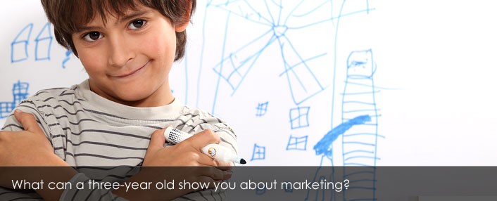 What can a three-year old show you about marketing?